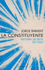 Title: La constituyente, Author: Jorge Marcos Baradit Morales