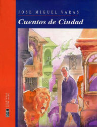 Title: Cuentos de ciudad, Author: José Miquel Varas