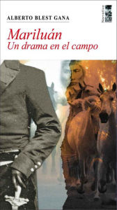 Title: Mariluán. Un drama en el campo, Author: Alberto Blest Gana