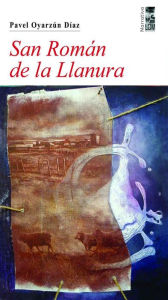 Title: San Román de la llanura, Author: Pavel Oyarzún Díaz