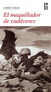 Title: El maquillador de cadáveres, Author: Jaime Casas