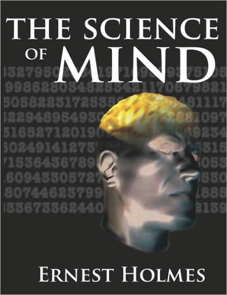 the Science of Mind: A Complete Course Lessons Mind and Spirit