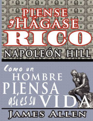 Title: Piense y hï¿½gase rico & Como un Hombre Piensa Asi es Su Vida, Author: Napoleon Hill