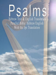 Title: The Psalms: Hebrew Text & English Translation - Parallel Bible: Hebrew/English, Author: J P S