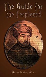 Title: The Guide for the Perplexed, Author: Moses Maimonides