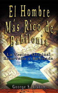 Title: El Hombre Mas Rico de Babilonia, Author: George Samuel Clason
