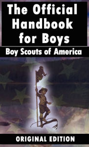 Title: Boy Scouts of America: The Official Handbook for Boys, Author: Boy Scouts of America