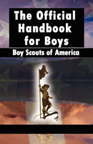 Title: The Official Handbook for Boys (Boy Scouts of America), Author: Robert Baden-Powell