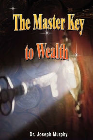 Title: The Master Key to Wealth, Author: Joseph Murphy