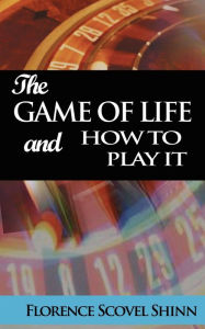 Title: The Game of Life and How to Play It, Author: Florence Scovel Shinn