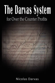 Title: Darvas System for Over the Counter Profits, Author: Nicolas Darvas