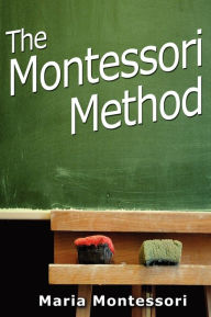 Title: The Montessori Method, Author: Maria Montessori