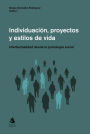 Individuacion, proyectos y estilos de vida: Intertextualidad desde la psicología social