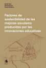 Factores de sostenibilidad de las mejoras escolares producidas por las innovaciones educativas