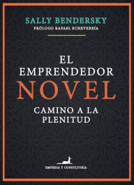 Title: El emprendedor novel: Camino a la plenitud, Author: Sally Bendersky
