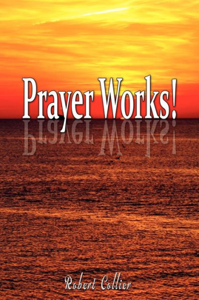 Effective Prayer by Robert Collier (the author of Secret of the Ages)