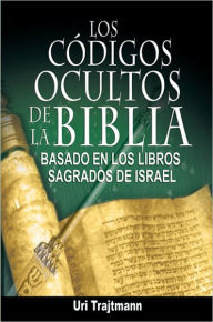 Title: Los Codigos Ocultos de La Biblia, Author: Uri Trajtmann