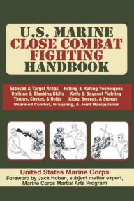 Title: U.S. Marine Close Combat Fighting Handbook, Author: United States Marine Corps