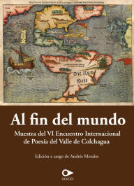 Title: Al fin del mundo, Author: Andrés Morales
