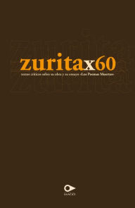Title: Zuritax60: Textos críticos sobre su obra y su ensayo «Los poemas muertos», Author: Varios autores