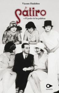 Title: Sátiro o el poder de las palabras, Author: Vicente Huidobro