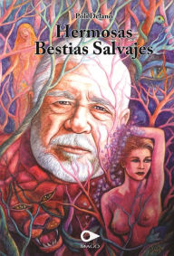 Title: Hermosas bestias salvajes, Author: Poli Délano