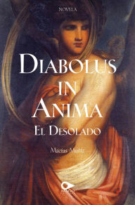 Title: Diabolus in Anima «El desolado», Author: Macías Muñiz