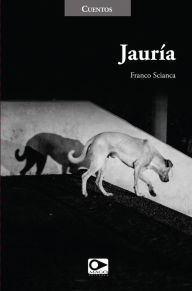 Title: Jauría, Author: Franco Scianca