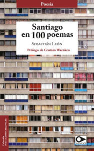 Title: Santiago en 100 poemas, Author: Sebastián León