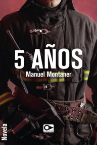Title: 5 años, Author: Manuel Montaner