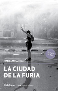 Title: La ciudad de la furia, Author: Daniel Matamala