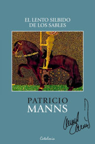Title: ?El lento silbido de los sables, Author: Patricio Manns
