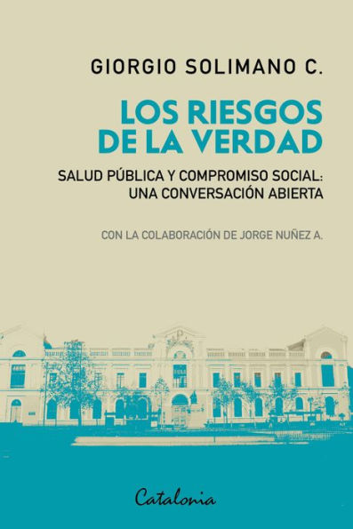 ?Los riesgos de la verdad: ?Salud pública y compromiso social: una conversación abierta