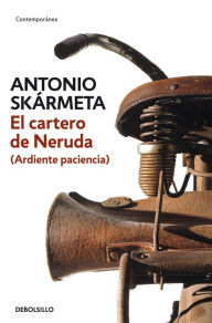 Title: El cartero de Neruda: (Ardiente paciencia), Author: Antonio Skármeta