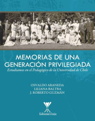 Title: Memorias de una generación privilegiada, Author: Liliana Baltra