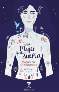Title: Una mujer que sueña, Author: Margarita María Di Giuseppe Versluys