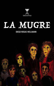 Title: La mugre, Author: Diego Rosas Wellmann