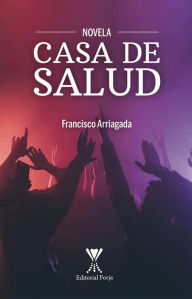 Title: Casa de Salud, Author: Francisco Arriagada Arroyo