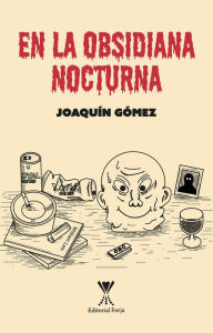 Title: En la obsidiana nocturna, Author: Joaquín Elías Gómez Osorio