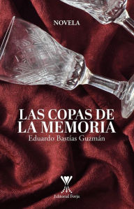 Title: Las copas de la memoria, Author: Eduardo Bastías Guzmán