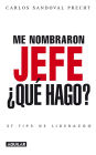 Me nombraron jefe: Qué hago? 37 tips de liderazgo