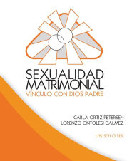 Title: Sexualidad matrimonial: Vínculo con Dios Padre, Author: Lorenzo Cintolesi Galmez
