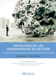 Title: Sociologï¿½a de las herramientas de la gestiï¿½n, Author: Patrick Gilbert
