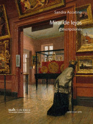 Title: Mirar de lejos: Descripciones, Author: Sandra Accatino