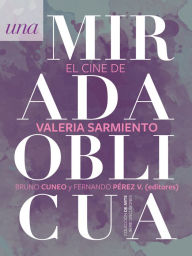 Title: Una mirada oblicua: El cine de Valeria Sarmiento, Author: Varios Autores