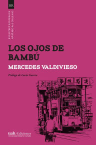 Title: Los ojos de bambú: Prólogo de Lucía Guerra, Author: Mercedes Valdivieso