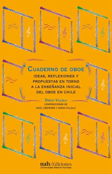 Cuaderno de oboe: Ideas, reflexiones y propuestas en torno a la enseñanza inicial del oboe en Chile