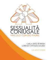 Title: Sessualità Coniugale: Vincolo Con Dio Padre, Author: Lorenzo Cintolesi Galmez