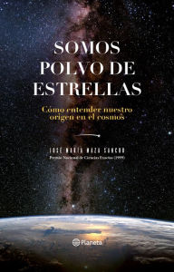 Title: Somos polvo de estrellas, Author: José María Maza