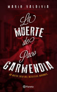 Title: La muerte de Paco Garmendia, Author: Mario Valdivia